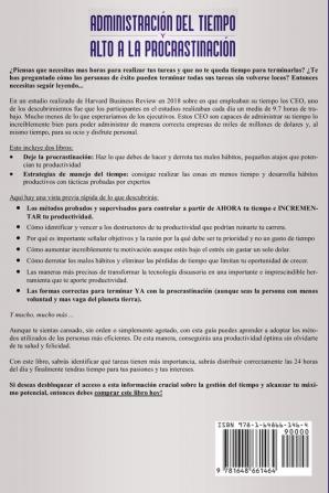 Administración del tiempo y alto a la procrastinación: Descubre las más efectivas estrategias de administración de tiempo y evita al máximo enemigo de la productividad: La procrastinación