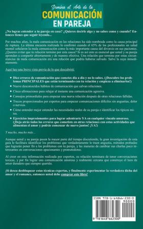 Domina el arte de la comunicación en pareja: Conecta intensamente con tu pareja y aprende los pasos para comunicarte efectivamente y alcanzar intimidad y complicidad inquebrantable