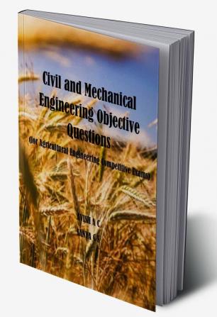 Civil and Mechanical Engineering Objective Questions : (for Agricultural Engineering Competitive Exams)