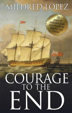 COURAGE TO THE END