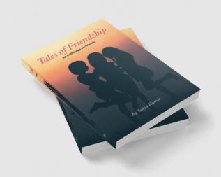 Tales Of Friendship : An Anthology On Friends