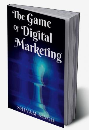 The Game Of Digital Marketing