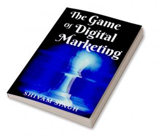 The Game Of Digital Marketing