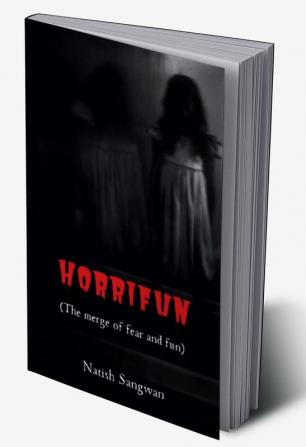 Horrifun : (The merge of fear and fun)