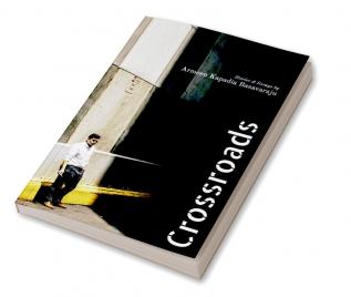 Crossroads : Stories &amp; Essays by Armeen Kapadia Basavaraju