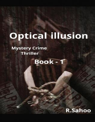 Optical illusion : Mysterious Crime Thriller chapter 1