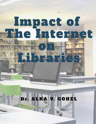 Impact of The Internet on Libraries