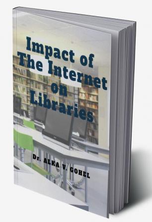 Impact of The Internet on Libraries