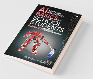 Ai - Artificial Intelligence Basics For School Students (Class Ix) As Per The Latest Cbse Curriculum (Code No. 417)