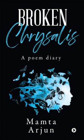 Broken Chrysalis : A poem diary