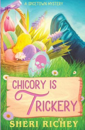 Chicory is Trickery: 6 (Spicetown Mystery)