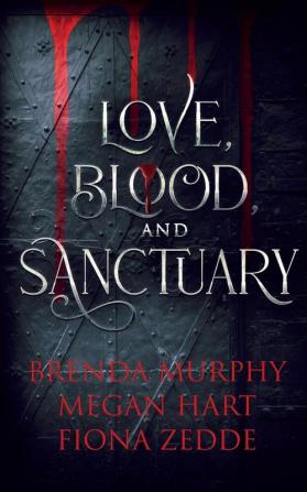 Love Blood and Sanctuary