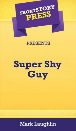 Short Story Press Presents Super Shy Guy