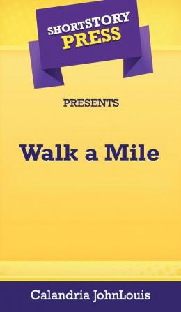 Short Story Press Presents Walk a Mile