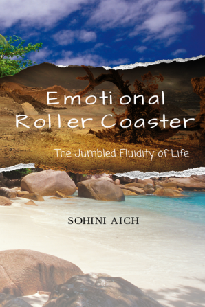 The Emotional Roller Coaster : The Jumbled Fluidity of Life