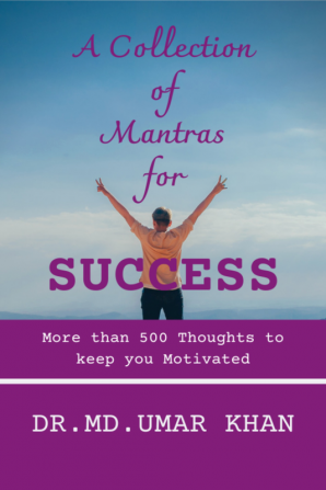 A COLLECTION OF MANTRAS FOR SUCCESS : More than 500 Thoughts to keep you Motivated