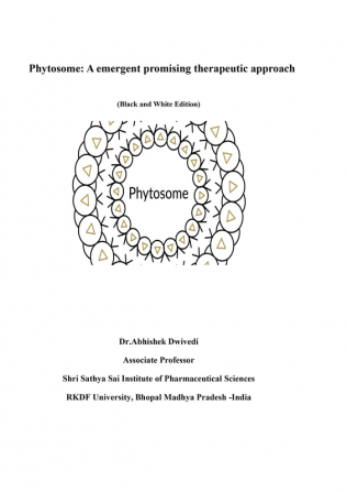 Phytosome: A emergent promising therapeutic approach (Black and White Edition) : Phytosome