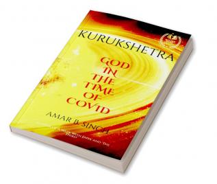 KURUKSHETRA : GOD IN THE TIME OF COVID