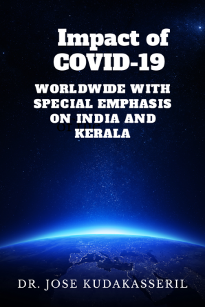 IMPACT OF COVID-19 WORLDWIDE WITH SPECIAL EMPHASIS ON INDIA AND KERALA