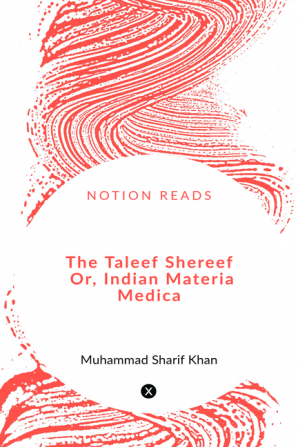 The Taleef Shereef Or Indian Materia Medica