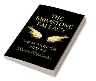 THE BRIMSTONE FALLACY : Myth of the Inferno