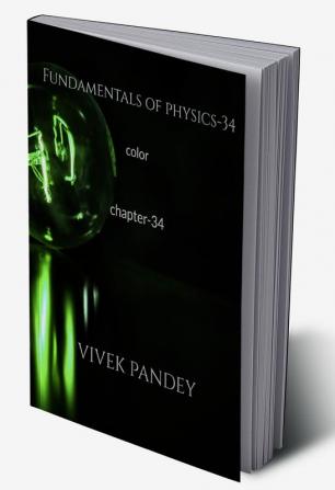 Fundamentals of physics-34 color : chapter-34