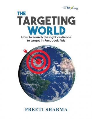 The Targeting World : How to search the right audience to target in Facebook Ads