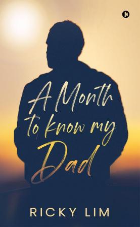 A Month to Know My Dad