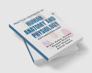 Practical Handbook of Human Anatomy and Physiology : As per PCI syllabus of B.Pharm semester I