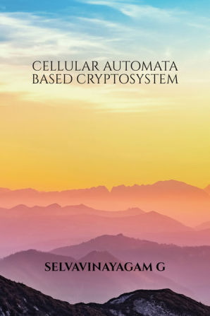 CELLULAR AUTOMATA BASED CRYPTOSYSTEM