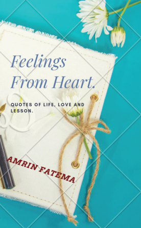 Feelings From Heart. : Quotes of Life Love and Lesson