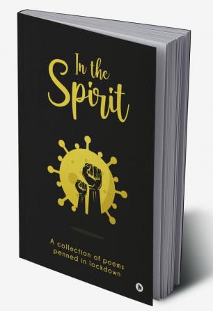 In the Spirit : A Collection of poems penned in lockdown