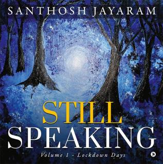 Still Speaking : Volume 1 - Lockdown Days