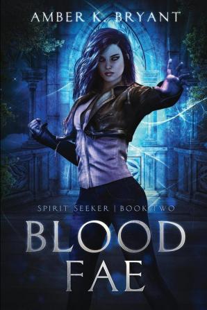 Blood Fae: 2 (Spirit Seeker)