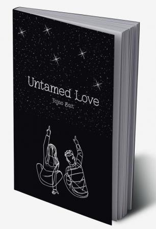 Untamed Love : A Poetry Book