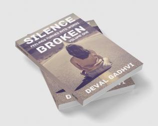 Silence Broken (volume one) : Feelings turned into words