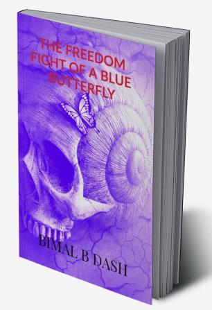 THE FREEDOM FIGHT OF A BLUE BUTTERFLY : Inspired by true events