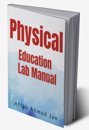 PHYSICAL education lab : Lab manual with new rules and regulations