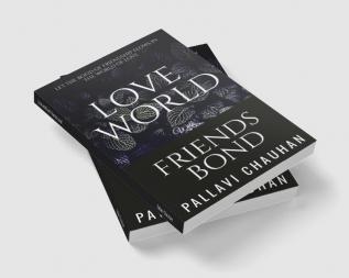 Love world with friends bond : Let the bond of friendship flows in the world of love