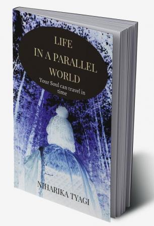 Life in a parallel world : Your soul can travel in time