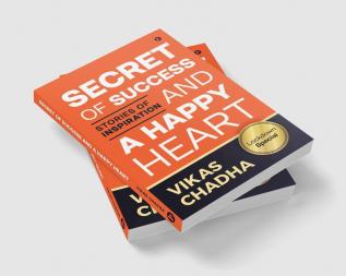 Secret of Success and a Happy Heart : Stories of Inspiration