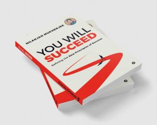 You Will Succeed : Defining the New Principles of Success