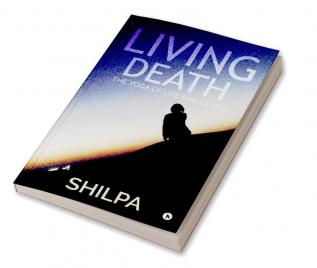 LIVING DEATH : The Yoga of Life and Death