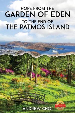 Hope From the Garden of Eden to The End of the Patmos Island 에덴동산에서 부터 ... 메세지