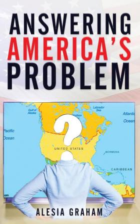 Answering America's Problem