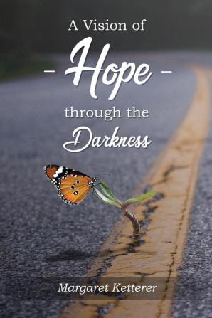 A Vision of Hope Through the Darkness