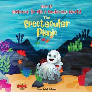 Welcome to Olli's Undersea World Book IV: The Spectacular Picnic