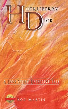 Huckleberry Dick: A Love Story Detective Tale