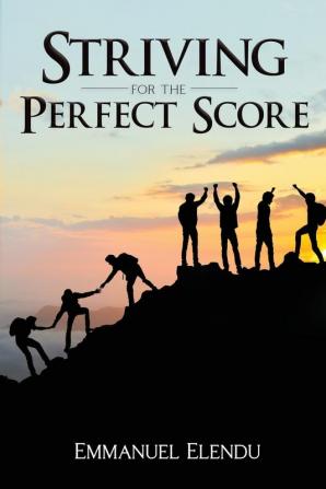 Striving for the Perfect Score