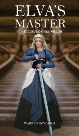 Elva's Master: The Coburg Chronicles